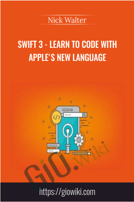 Swift 3 - Learn to Code with Apple's New Language - NIck Walter