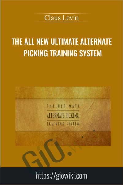 The All New Ultimate Alternate Picking Training System - Claus Levin