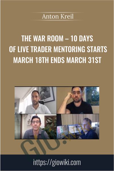 THE WAR ROOM – 10 Days Of Live Trader Mentoring Starts March 18th Ends March 31st - Anton Kreil