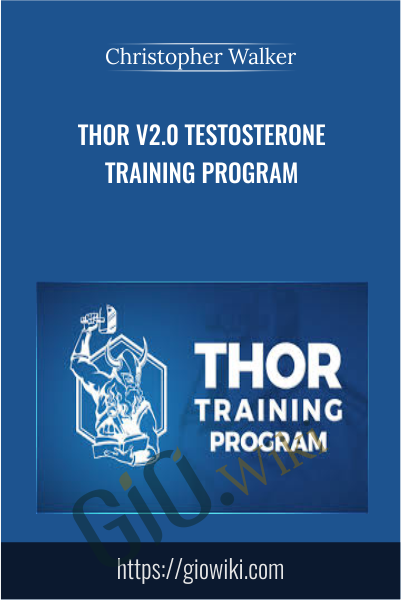 THOR V2.0 Testosterone Training Program - Christopher Walker