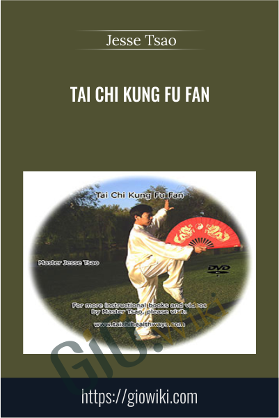 Tai Chi Kung Fu Fan -  Jesse Tsao