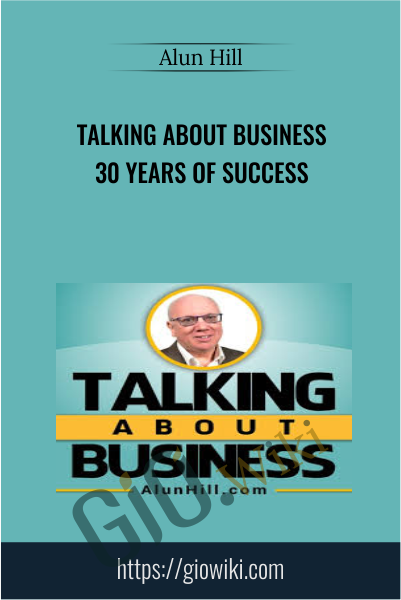 Talking About Business 30 Years of Success - Alun Hill