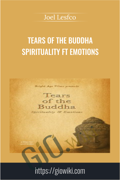 Tears of the Buddha Spirituality ft Emotions - Joel Lesko