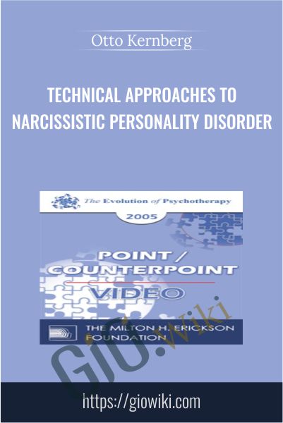 Technical Approaches to Narcissistic Personality Disorder - Otto Kernberg