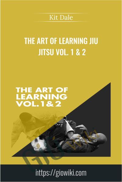 The Art of Learning Jiu Jitsu Vol. 1 & 2 - Kit Dale