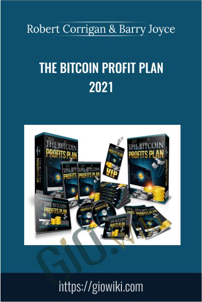 The Bitcoin Profit Plan 2021 - Robert Corrigan & Barry Joyce