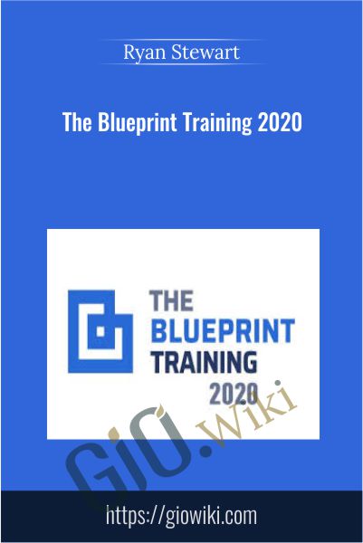 The Blueprint Training 2020 - Ryan Stewart