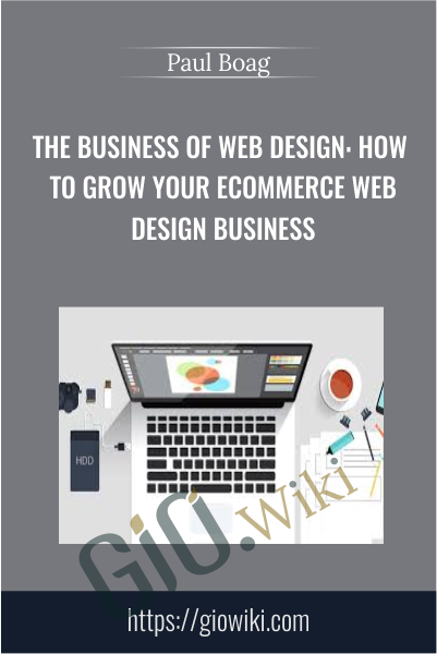 The Business of Web Design: How to Grow your Ecommerce Web Design Business - Paul Boag