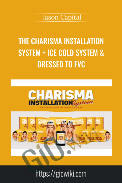 The Charisma Installation System + Ice Cold System & Dressed to FVC - Jason Capital