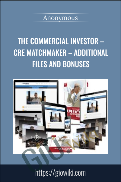 The Commercial Investor – CRE Matchmaker – Additional Files and Bonuses