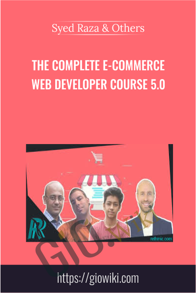 The Complete E-Commerce Web Developer Course 5.0 - Syed Raza & Others