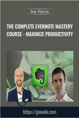 The Complete Evernote Mastery Course - Maximize Productivity - Joe Parys