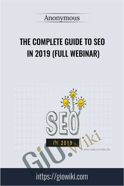 The Complete Guide to SEO in 2019 (Full Webinar)