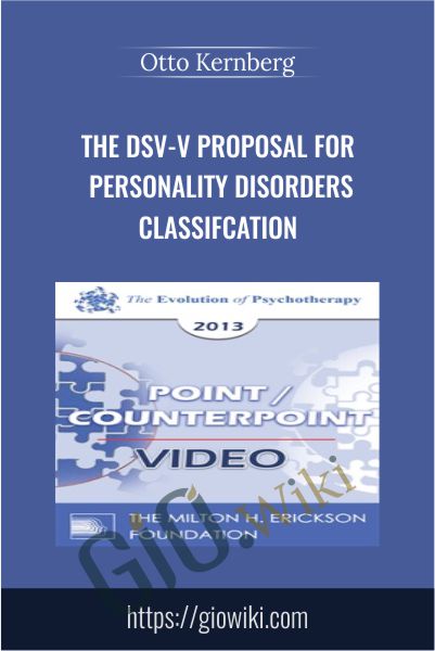 The DSV-V Proposal For Personality Disorders Classifcation - Otto Kernberg