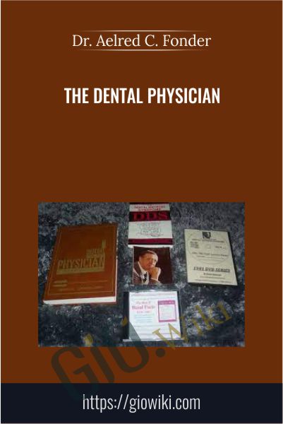 The Dental Physician -  Dr. Aelred C. Fonder