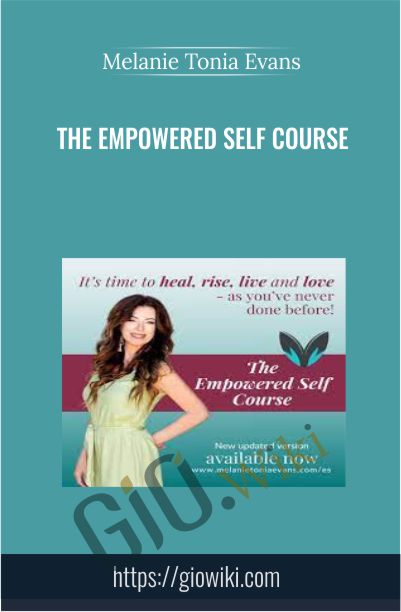The Empowered Self Course - Melanie Tonia Evans