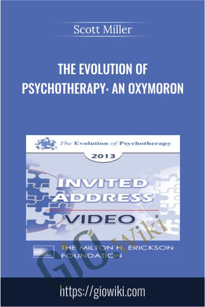 The Evolution of Psychotherapy: An Oxymoron – Scott Miller