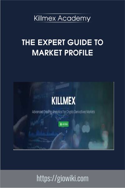 The Expert Guide To Market Profile - Killmex Academy