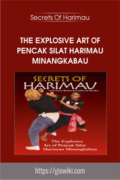 The Explosive Art Of Pencak Silat Harimau Minangkabau - Secrets Of Harimau