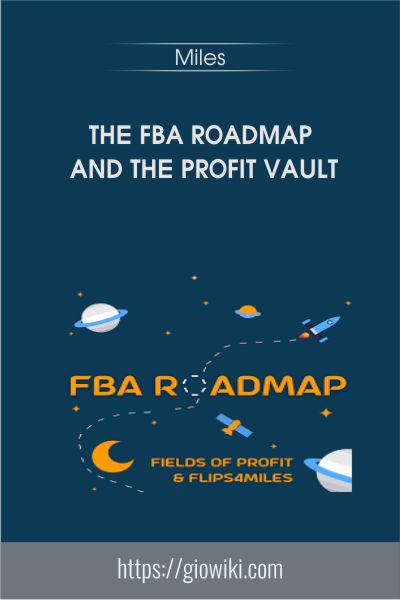 The FBA Roadmap and The Profit Vault - Miles