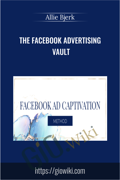The Facebook Advertising Vault - Allie Bjerk