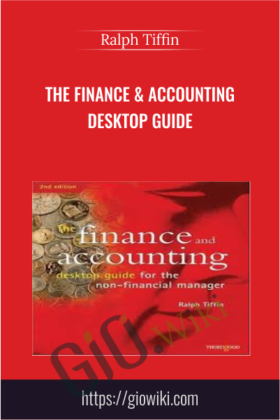 The Finance & Accounting Desktop Guide - Ralph Tiffin