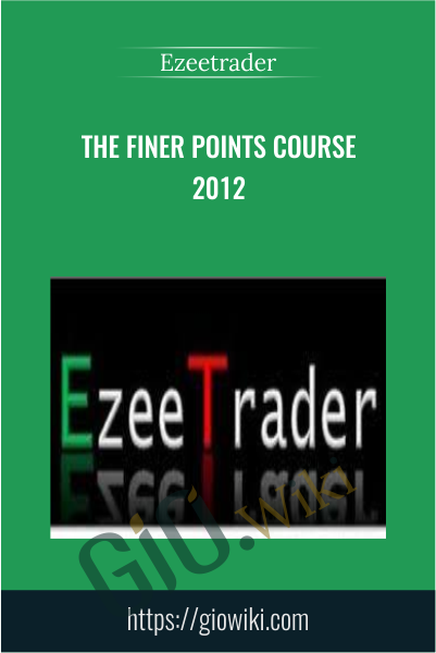 The Finer points Course 2012 - Ezeetrader
