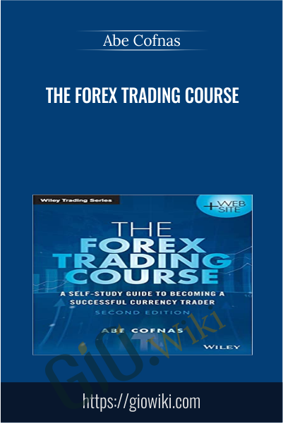 The Forex Trading Course -  Abe Cofnas