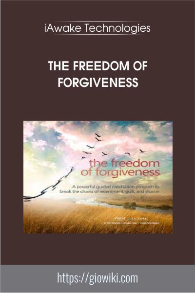 The Freedom of Forgiveness - iAwake Technologies