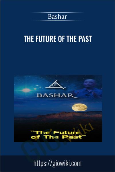 The Future of The Past - Bashar