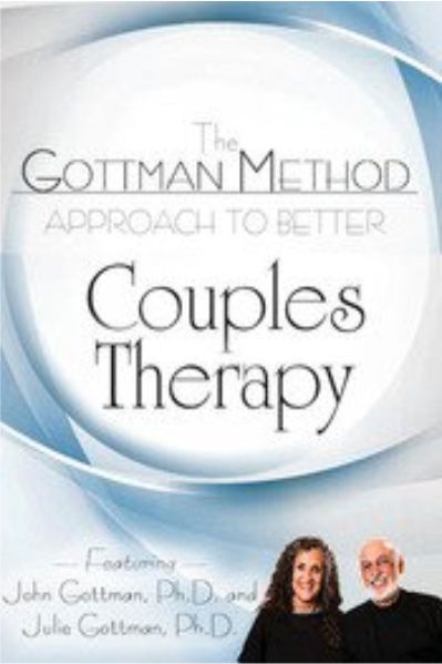 The Gottman Method Approach to Better Couples Therapy - John M. Gottman