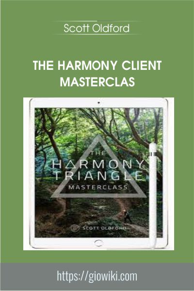 The Harmony Client Masterclas - Scott Oldford