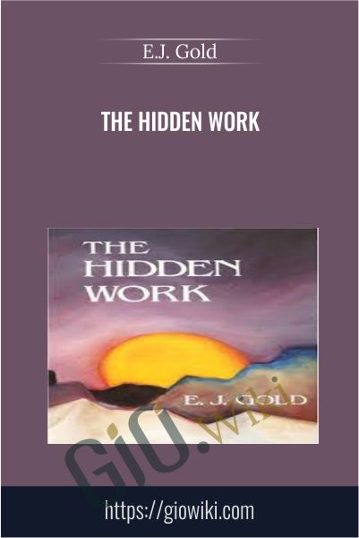 The Hidden Work - E.J. Gold