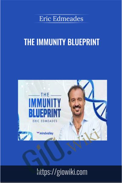 The Immunity Blueprint - Eric Edmeades