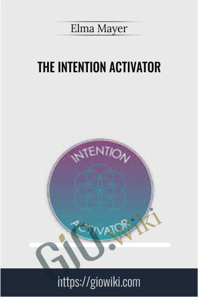 The Intention Activator - Elma Mayer