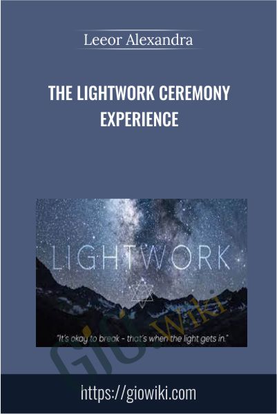 The LIGHTWORK Ceremony Experience - Leeor Alexandra