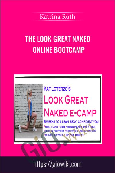The Look Great Naked Online Bootcamp - Katrina Ruth