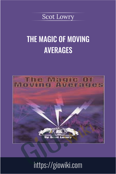 The Magic Of Moving Averages - Scot Lowry