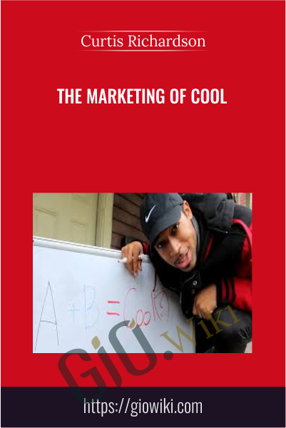 The Marketing of Cool - Curtis Richardson