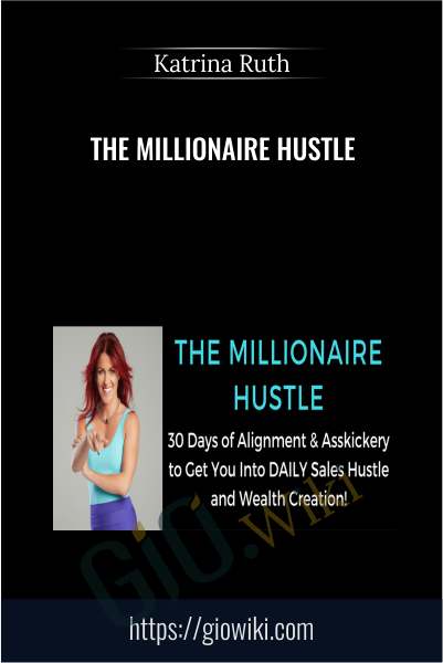 The Millionaire Hustle - Katrina Ruth