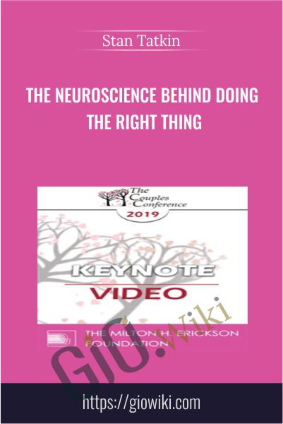 The Neuroscience Behind Doing the Right Thing - Stan Tatkin