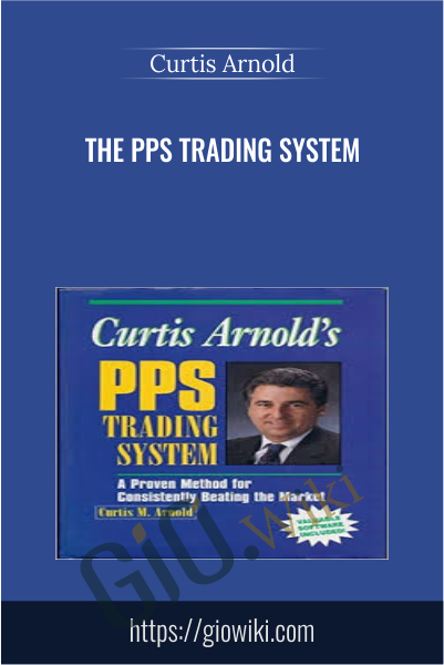The PPS Trading System - Curtis Arnold