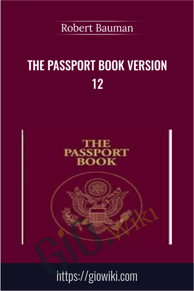 The Passport Book Version 12 - Robert Bauman