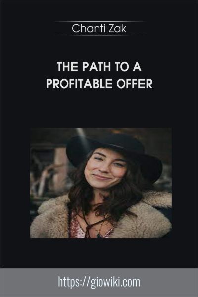The Path To A Profitable Offer - Chanti Zak