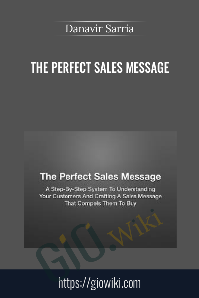 The Perfect Sales Message - Danavir Sarria