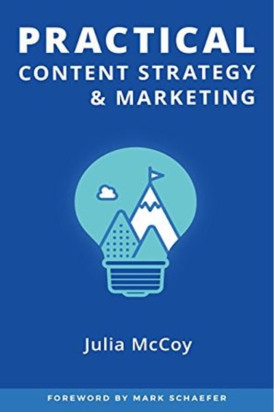 The Practical Content Strategy & Marketing - Julia McCoy