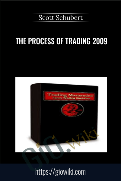 The Process of Trading 2009 - Scott Schubert