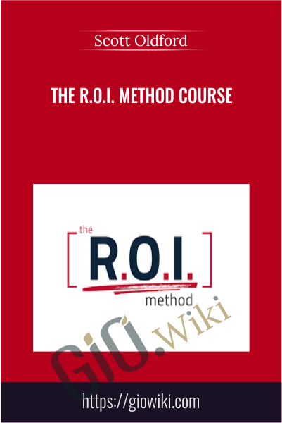 The R.O.I. Method Course - Scott Oldford
