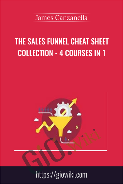 The Sales Funnel Cheat Sheet Collection - 4 Courses In 1 - James Canzanella