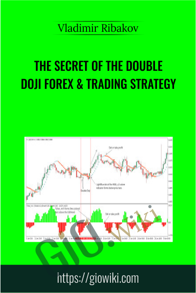 The Secret of the Double Doji Forex & Trading Strategy - Vladimir Ribakov